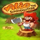 Mit der Spiel Achtung Hai! ipa für iPhone du kostenlos Alio der Holzfäller herunterladen.